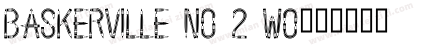 Baskerville No 2 W0字体转换